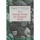 Five Smooth Stones For Pastoral Work By Eugene H Peterson